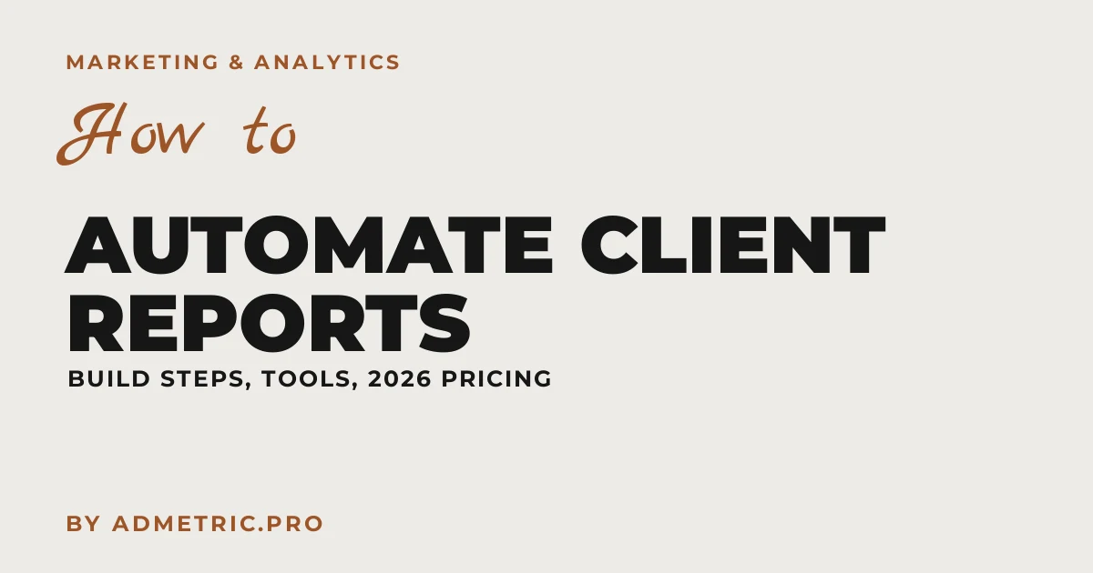 Como Automatizar Relatórios de Marketing de Clientes (2026)